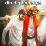 Salvat pe deplin din dependențe!