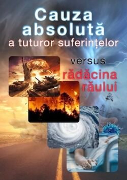 (Broșură) Cauza absolută a tuturor suferințelor versus rădăcina răului