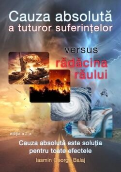 Cauza absolută a tuturor suferințelor versus rădăcina răului
